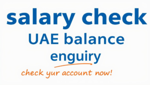 salary check uae balance enquiry